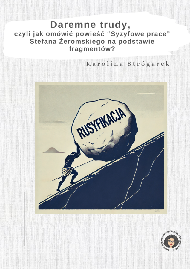 E-book Daremne trudy, czyli jak omówić powieść “Syzyfowe prace” Stefana Żeromskiego na podstawie fragmentów?