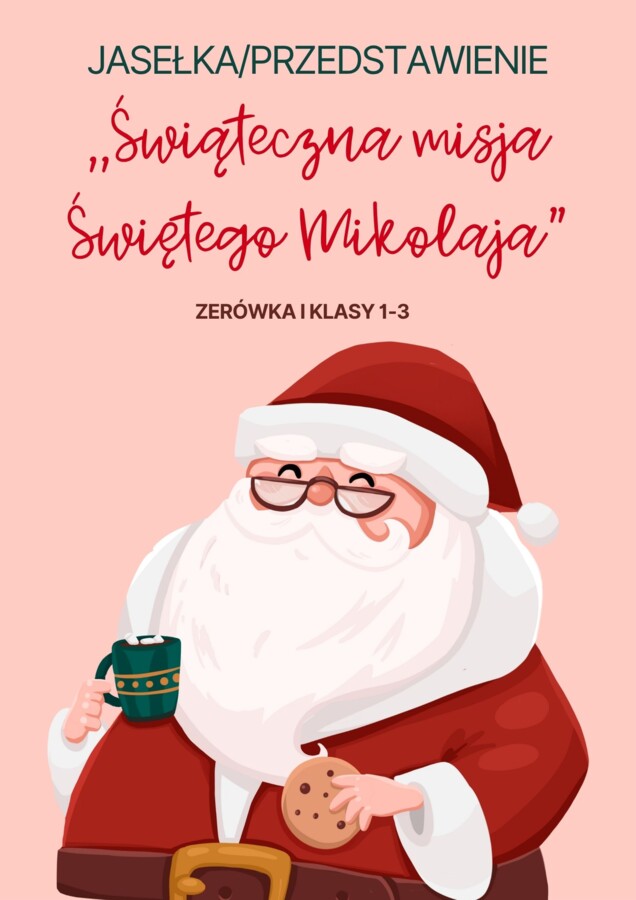 Przedstawienie/Jasełka -,,Świąteczna misja Świętego Mikołaja”🎅🏼