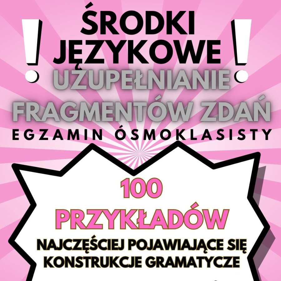 E8 EGZAMIN ÓSMOKLASISTY, JĘZYK ANGIELSKI - POWTÓRKI, UZUPEŁNIANIE FRAGMENTÓW ZDAŃ, GRAMATYKALIZACJA,, ZADANIE 13, GRAMATYKA, SŁOWNICTWO