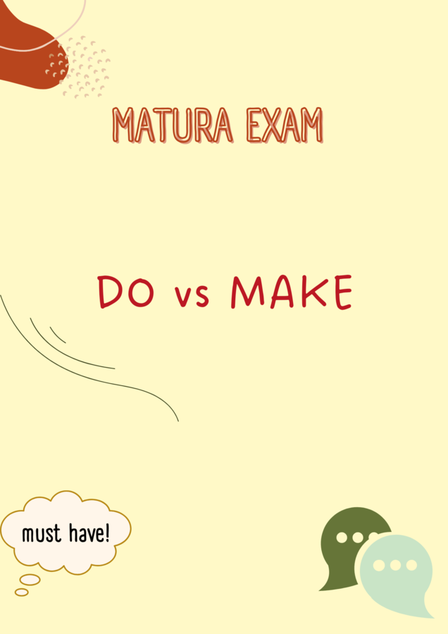 Do vs Make / Matura/ English/ Matura Exam/ Maturzysta/ Liceum/ Przydatne/ Słownictwo/ Wyrażenia/ Must have matura
