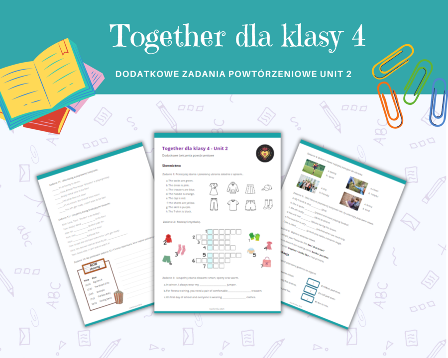 Together dla klasy 4 Unit 2 Dodatkowe materiały Karty Pracy Zadania powtórzeniowe Język Angielski Gramatyka Słownictwo Komunikacja