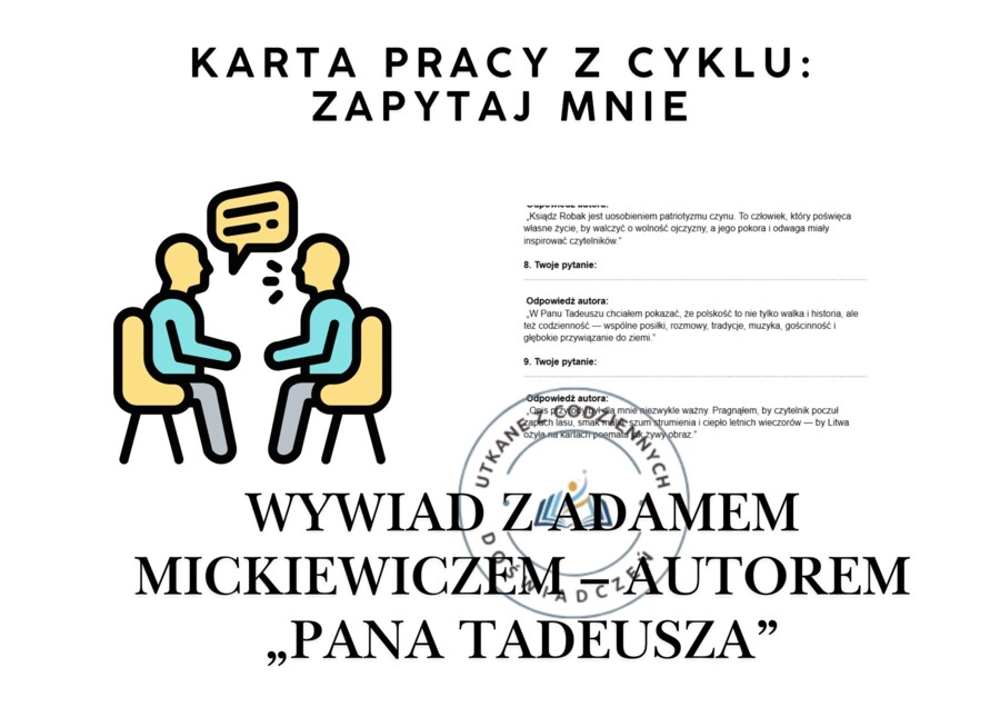 KARTA PRACY z cyklu: Zapytaj mnie. WYWIAD Z ADAMEM MICKIEWICZEM – autorem „Pana Tadeusza”