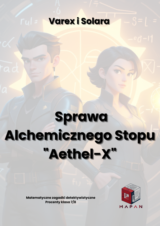 Varex i Solara – Tajemnica Alchemicznego Stopu "Aethel-X" - klasa 7/8