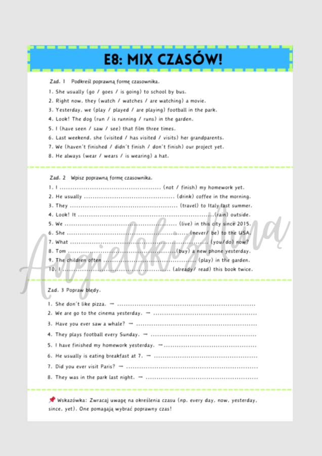 E8: MIX CZASÓW - karta pracy - egzamin ósmoklasisty - angielski - powtórzenie czasów - określenia czasów - ćwiczenia - Present Simple - Present Continuous - Past Simple - Present Perfect