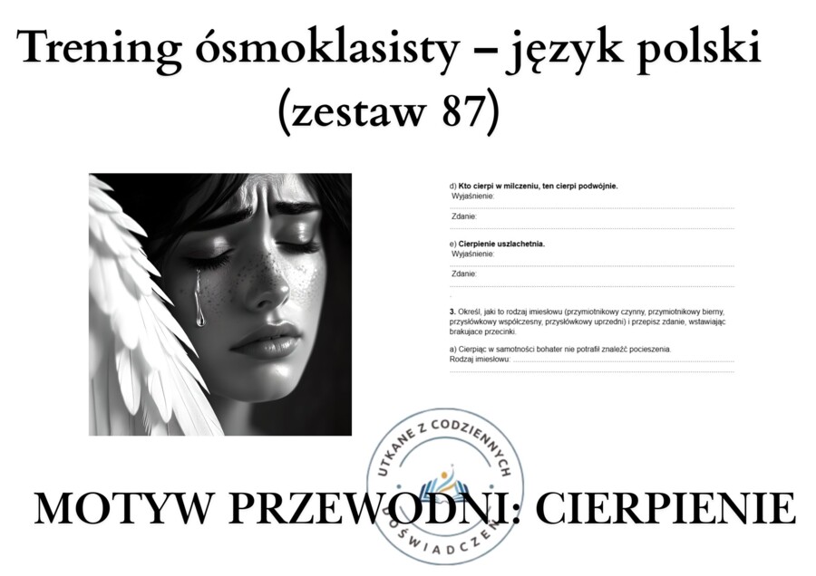 Trening ósmoklasisty – język polski (zestaw 87). Motyw przewodni: CIERPIENIE