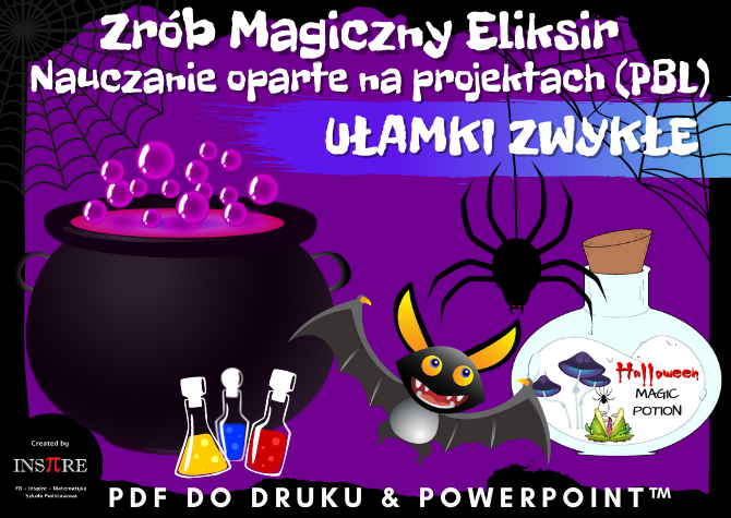 Projekt matematyczny Halloween UŁAMKI ZWYKŁE - Magiczny Eliksir – Nauczanie Oparte na Projektach (PBL) dla kl. 5-8