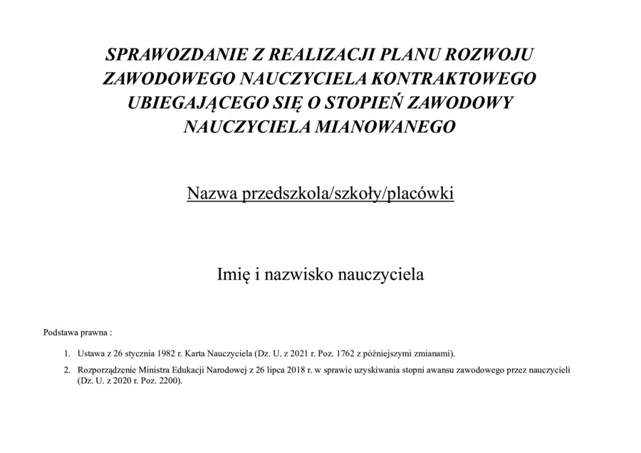 SPRAWOZDANIE Z REALIZACJI PLANU ROZWOJU ZAWODOWEGO NAUCZYCIELA KONTRAKTOWEGO UBIEGAJĄCEGO SIĘ O STOPIEŃ ZAWODOWY NAUCZYCIELA MIANOWANEGO