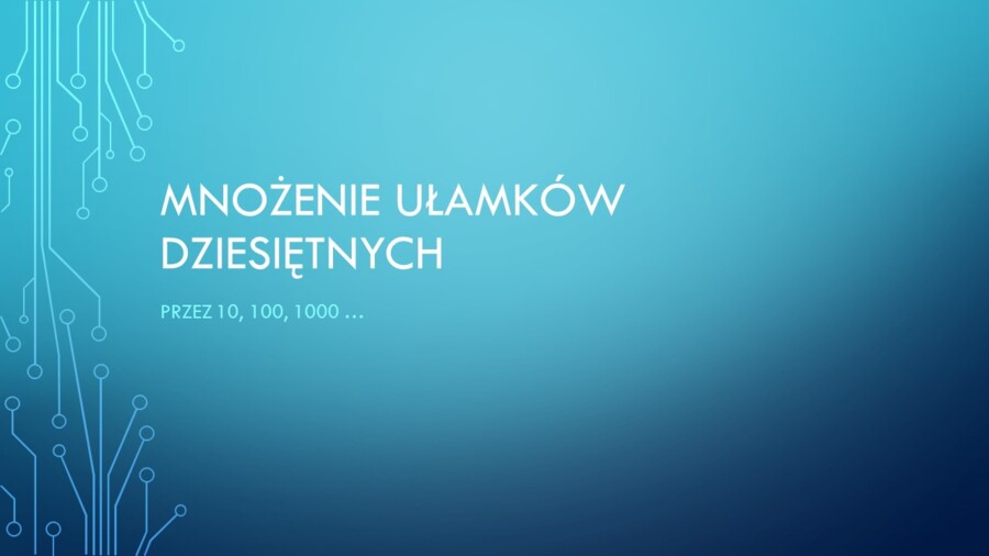 Mnożenie ułamków dziesiętnych przez 10,100, 1000 - karta pracy