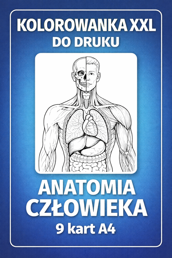 ANATOMIA CZŁOWIEKA - kolorowanka XXL do druku - 9 kart A4 + miniatura A4