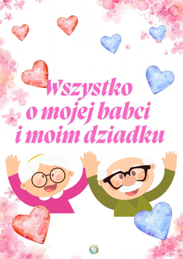 WSZYSTKO O MOJEJ BABCI I MOIM DZIADKU - WYJĄTKOWA PAMIĄTKA NA CAŁE ŻYCIE