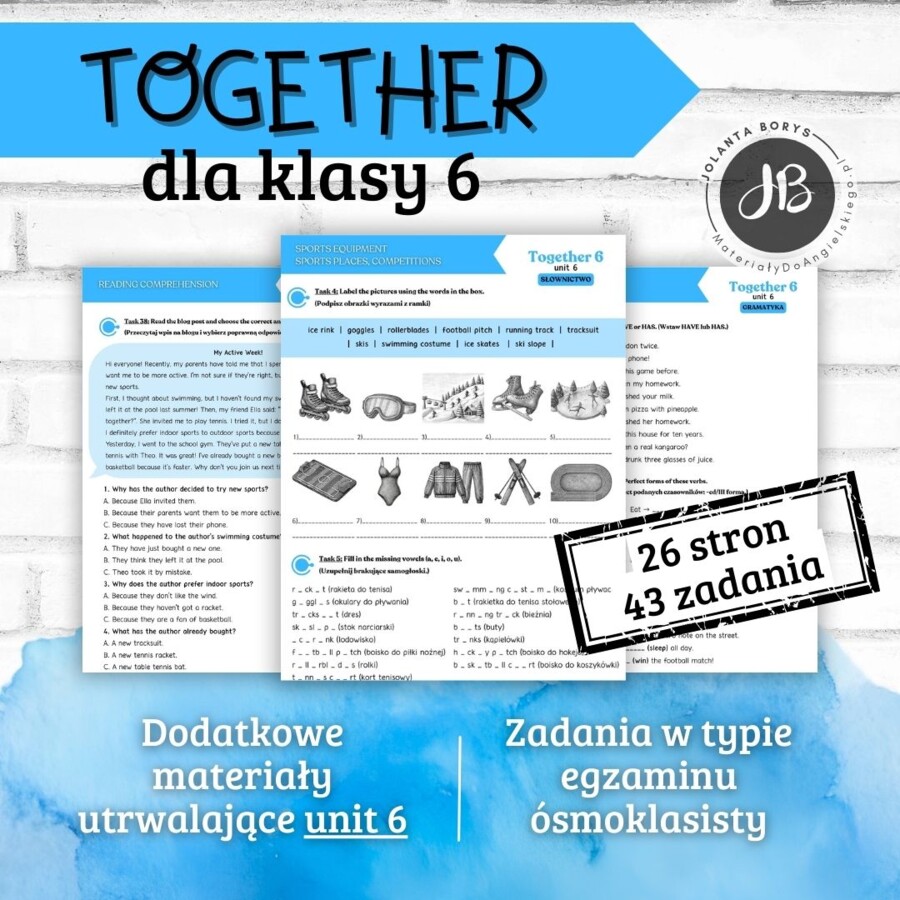 Together 6 Unit Unit 6: Sport for all! – materiały dodatkowe: słownictwo, gramatyka, komunikacja, czytanie, egzamin ósmoklasisty – karty pracy, ćwiczenia
