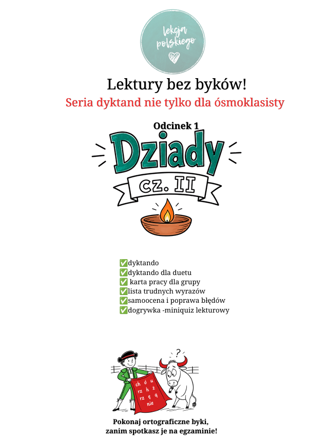 Lektury bez byków. Seria dyktand (nie tylko) dla ósmoklasisty. Dziady cz. II