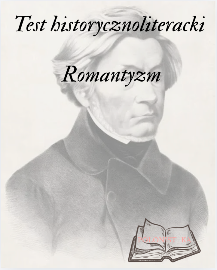 Test historycznoliteracki- Romantyzm (z odpowiedziami)