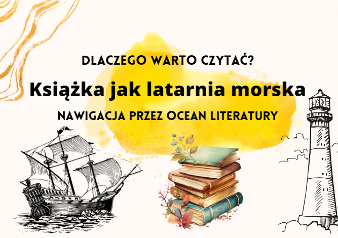 ,,Książka jak latarnia morska. Dlaczego warto czytać?"- piękne materiały na gazetkę+ prezentacja na lekcje .