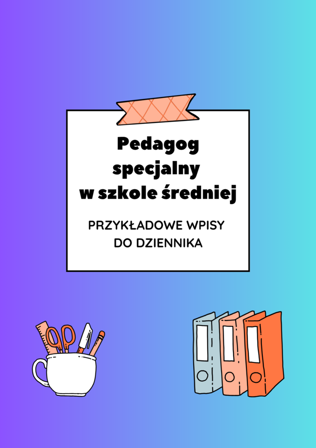 Pedagog specjalny w szkole średniej – przykładowe wpisy do dziennika