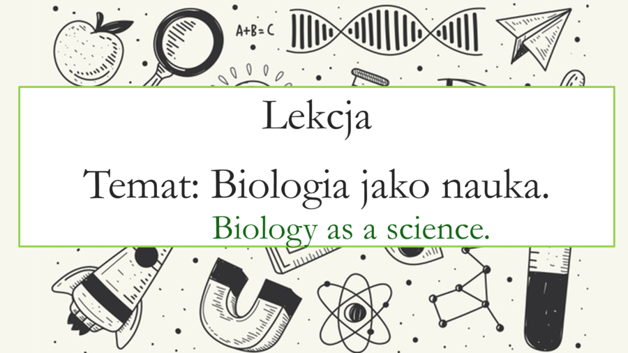 Klasa 5 - Biologia jako nauka - prezentacja z elementami języka angielskiego