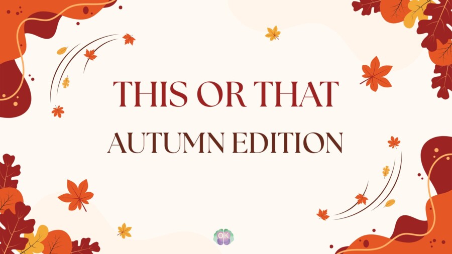 🍁 This or That – Autumn Edition: rozmowy, wybory i jesienne dyskusje po angielsku! 🍂jesień, konwersacje, mówienie po angielsku, pytania this or that, argumentacja, materiały konwersacyjne, jesienne lekcje, integracja klasy.utumn, fall, this or that, spea