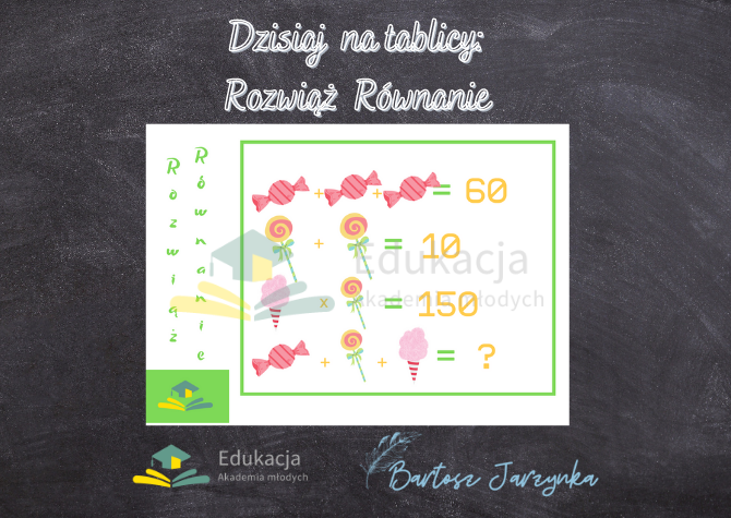 ?ROZWIĄŻ RÓWNANIE?CUKIEREK, LIZAK, WATA?