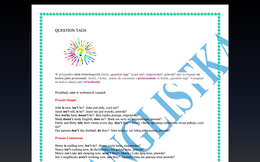 Question Tags - liczne przykłady zdań z tłumaczeniem w różnych czasach+ wyjątki i obszerne ćwiczenie z kluczem