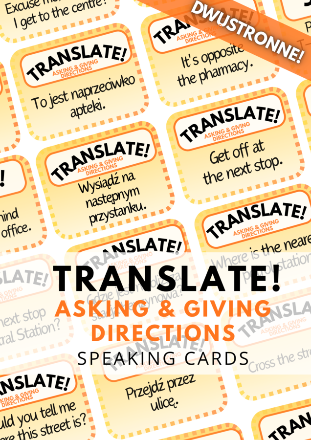 TRANSLATE! ASKING & GIVING DIRECTIONS - zestaw 120 DWUSTRONNYCH kart - karty - fiszki - speaking - na ulicy - pytanie o drogę - na wakacjach - w podróży - do wydrukowania - do zalaminowania - .pdf