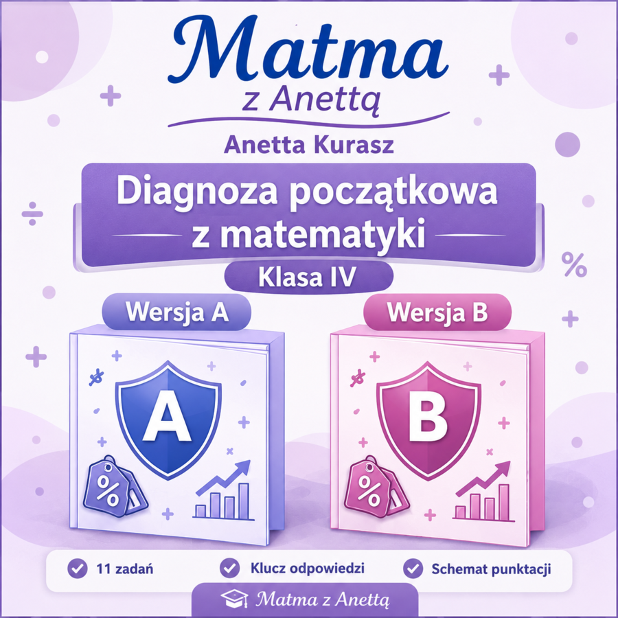 Diagnoza początkowa z matematyki - klasa IV - wersja A i B + klucz odpowiedzi