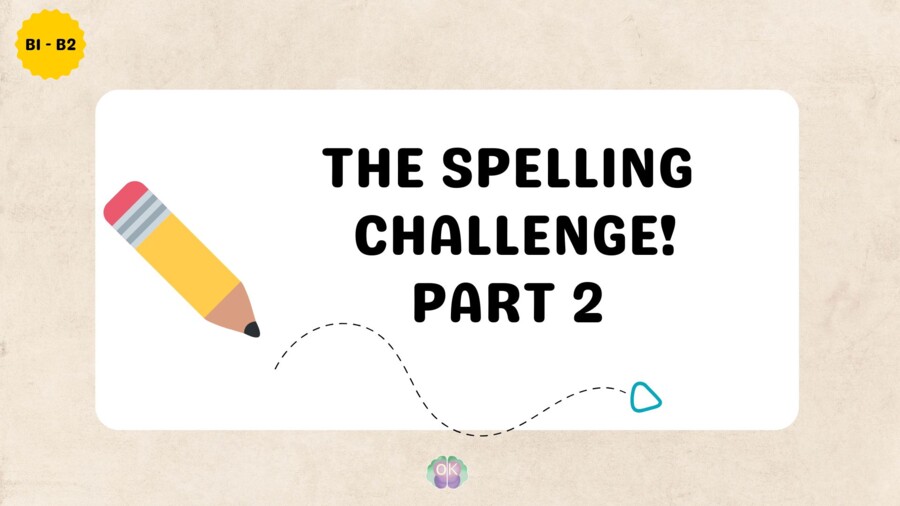 🧠 What Is the Right Spelling? – Part 2 (B1–B2) Poziom: B1 – B2 | Liczba stron: 50+ | Z kluczem odpowiedzi, English spelling, vocabulary practice, B1–B2 English, writing skills, correct spelling, ESL worksheets, language learning, matura preparation, clas