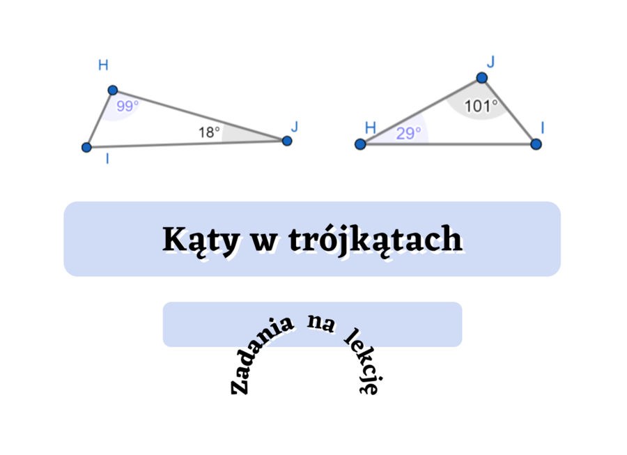 Kąty w trójkątach. Gotowe zadania na lekcję :)