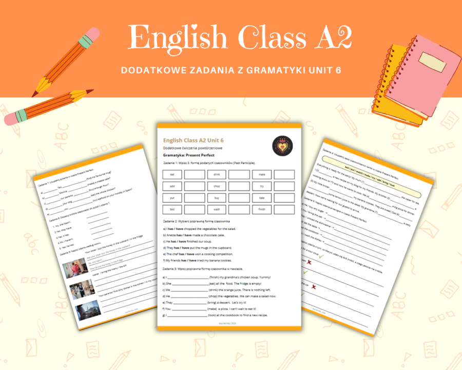 Gramatyka dla klasy 6: Czas Present Perfect Zdania twierdzące przeczenia pytania  i krótkie odpowiedzi  Na podstawie English Class A2 Unit 6