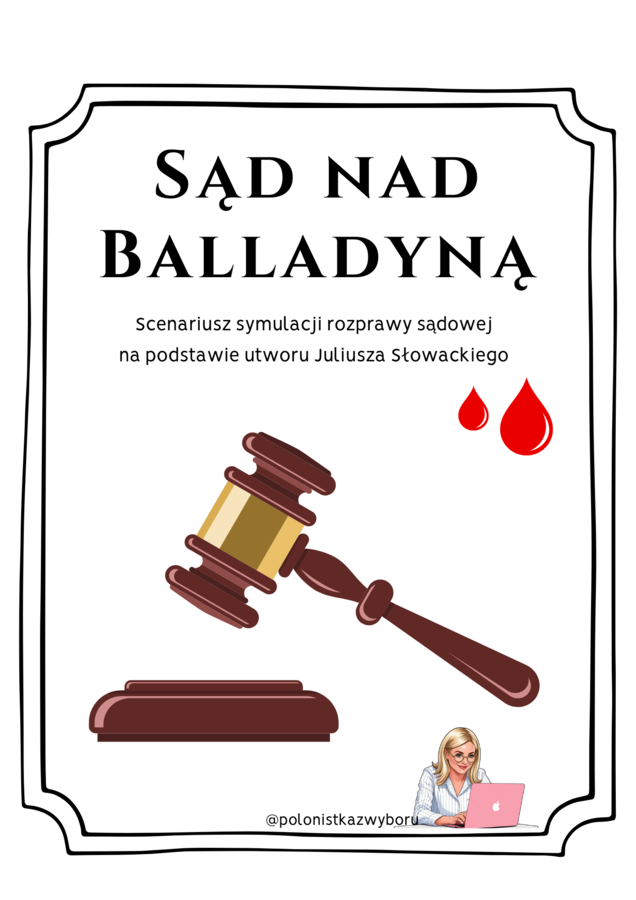 Balladyna, scenariusz rozprawy sądowej nad bohaterką