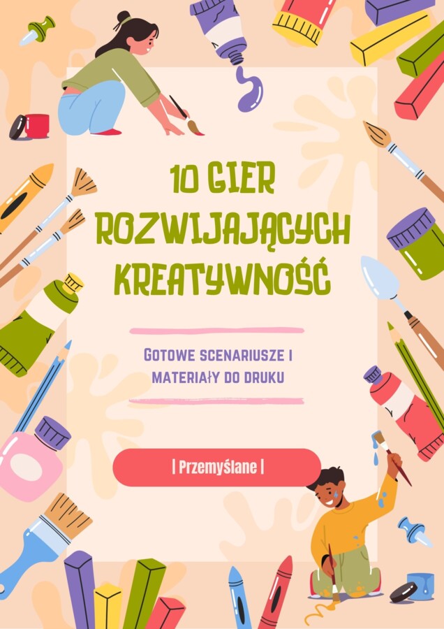 10 Gier Rozwijających Kreatywność | TUS, Świetlica, Zastępstwa [e-book PDF + Karty]