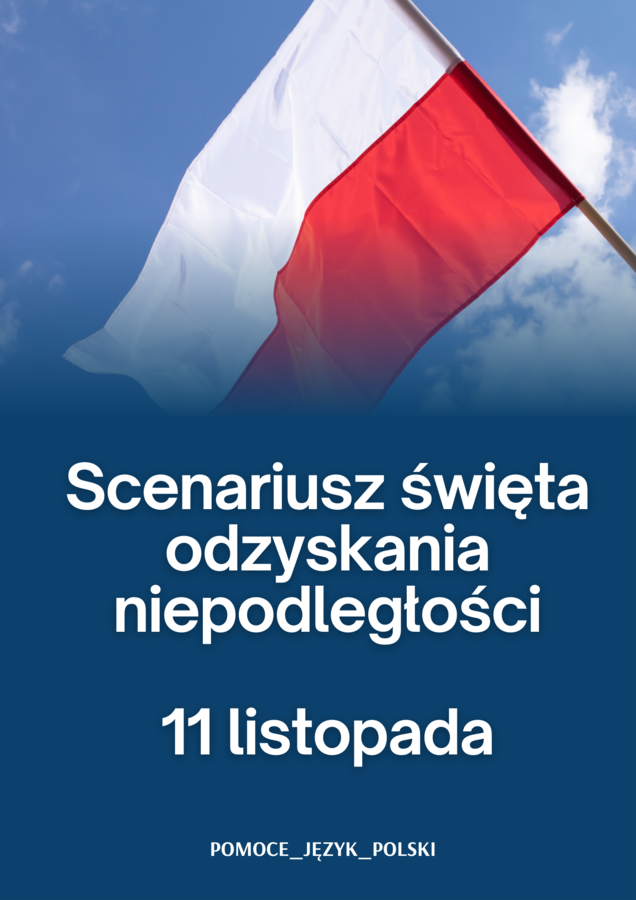Scenariusz uroczystości 11 listopada Święto Odzyskania Niepodległości