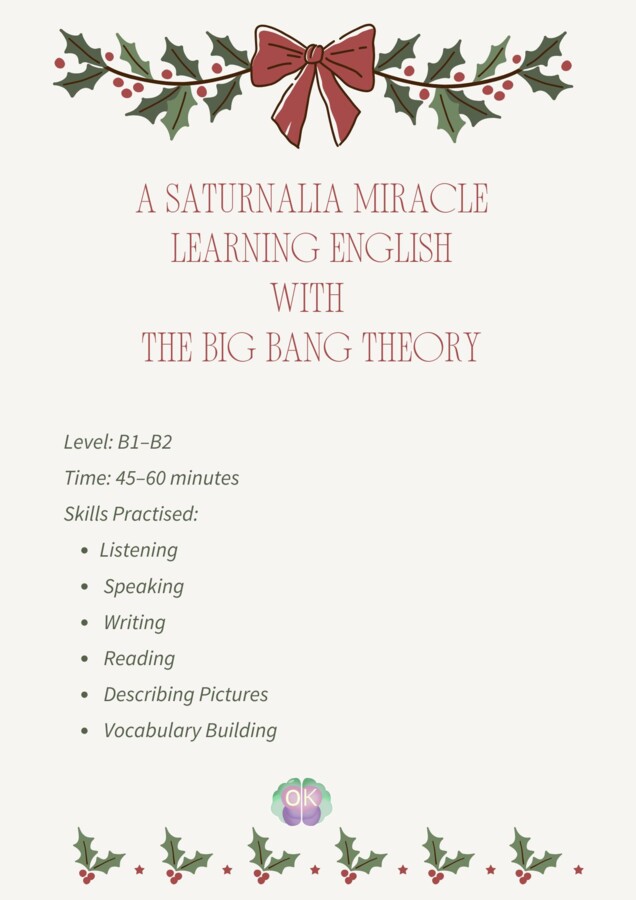 🎄 A Saturnalia Miracle – Learning English with The Big Bang Theory (Poziom: B1–B2 | 45–60 minut)The Big Bang Theory, angielski ze świątecznym serialem, Saturnalia, matura ustna, materiały do seriali, lekcja z filmem, słuchanie, speaking, writing, czytani