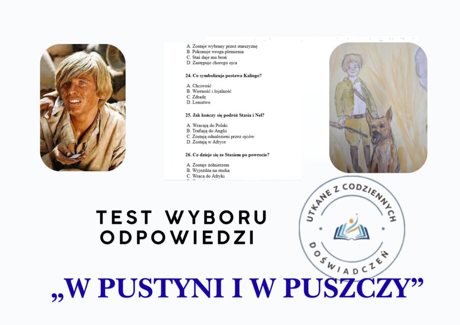 TEST wyboru odpowiedzi – „W pustyni i w puszczy”
