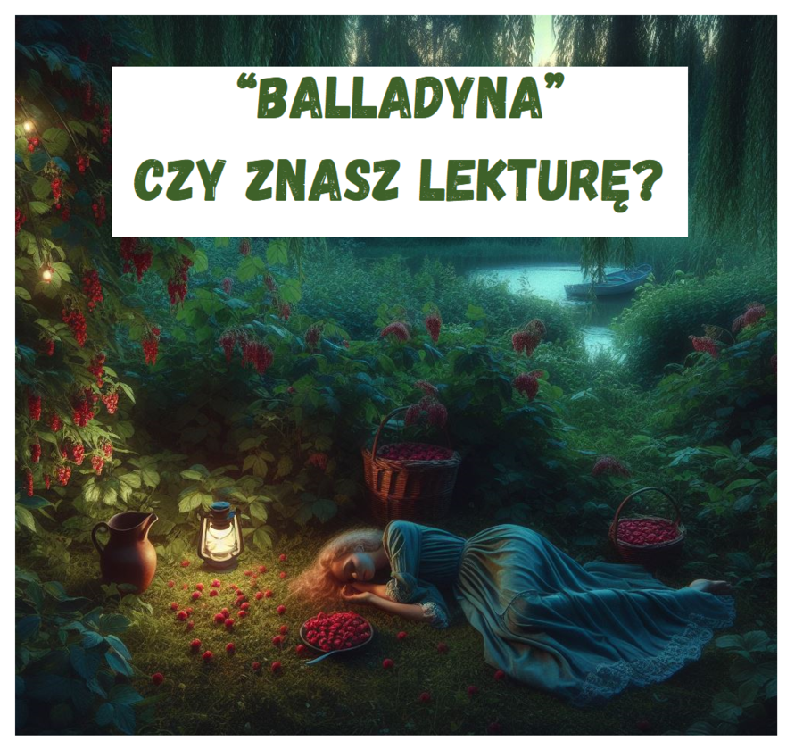 BALLADYNA - kartkówka, test ze znajomości lektury