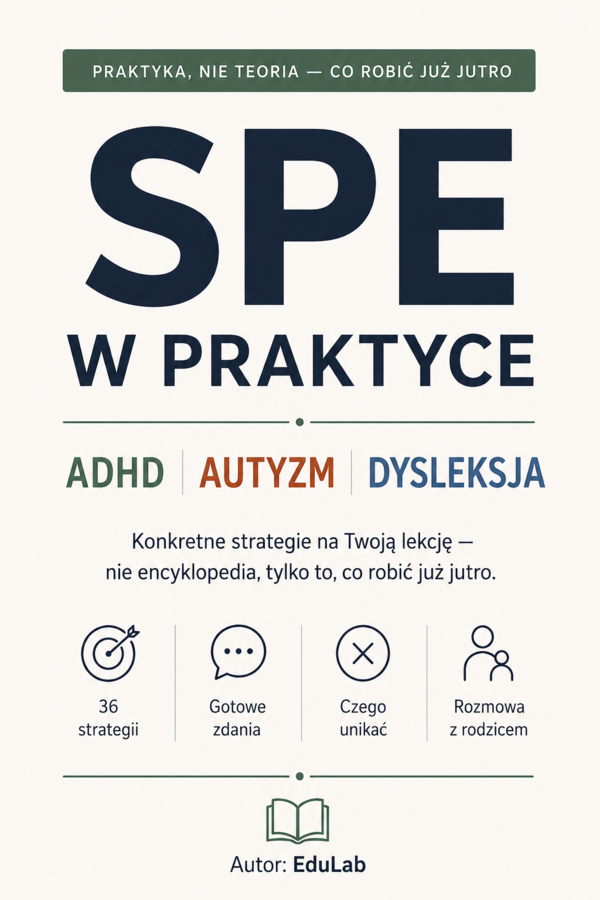SPE w praktyce – ADHD, autyzm, dysleksja | 36 strategii dla nauczyciela
