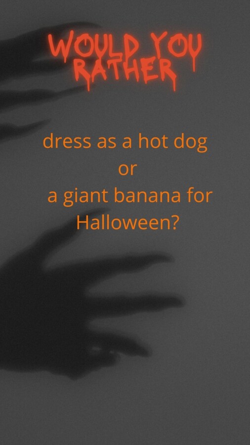 Would You Rather- Halloween