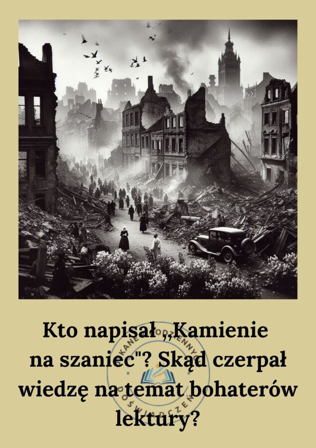 Karty z pytaniami do lektury ,,Kamienie na szaniec"