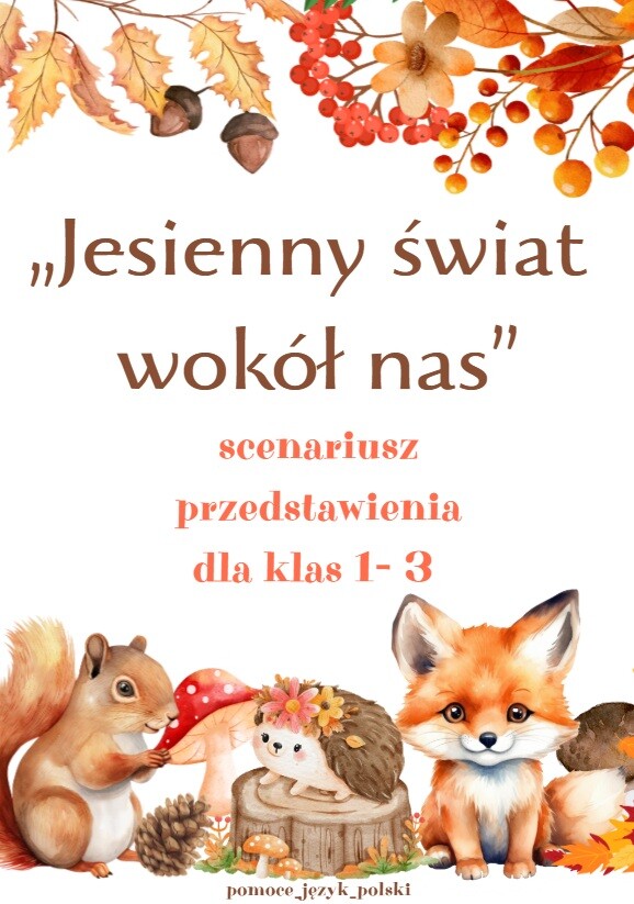 Scenariusz jesiennego przedstawienia dla uczniów kl. 1 - 3