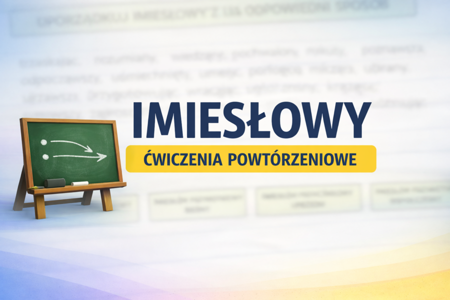 Imiesłowy - ćwiczenia powtórzeniowe