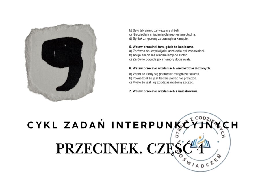 CYKL ZADAŃ INTERPUNKCYJNYCH - PRZECINEK. Część 4