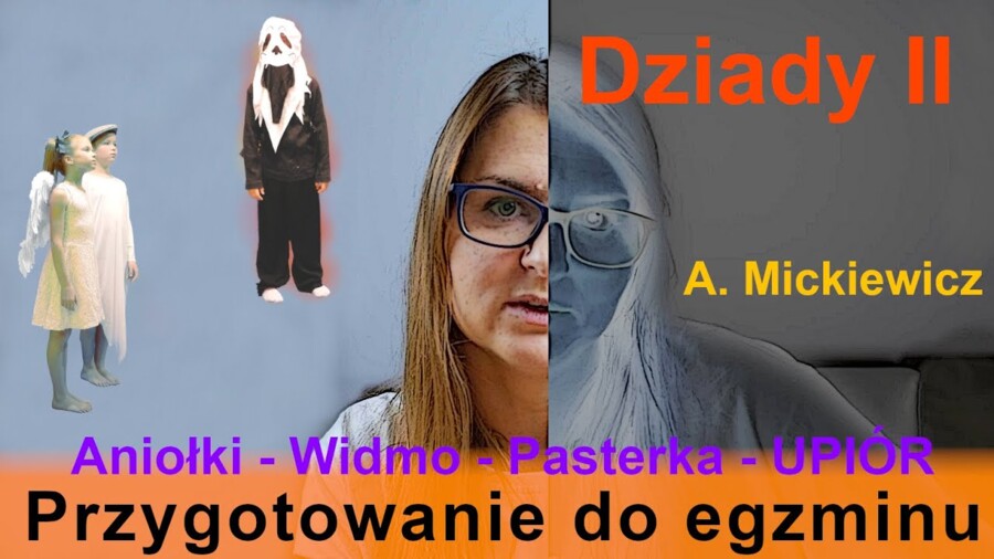 „Dziady, cz. II” – omówienie genezy, treści i przesłania lektury pod kątem egzaminu - film youtube