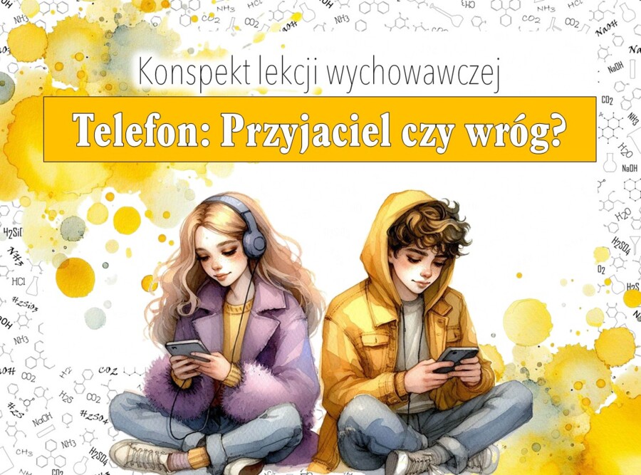 Lekcja wychowawcza. Zajęcia z wychowawcą. Klasa 4,5,6,7,8. Szkoła średnia. Telefon - przyjaciel czy wróg. Konspekt/scenariusz lekcji. Karta pracy. Zadanie.