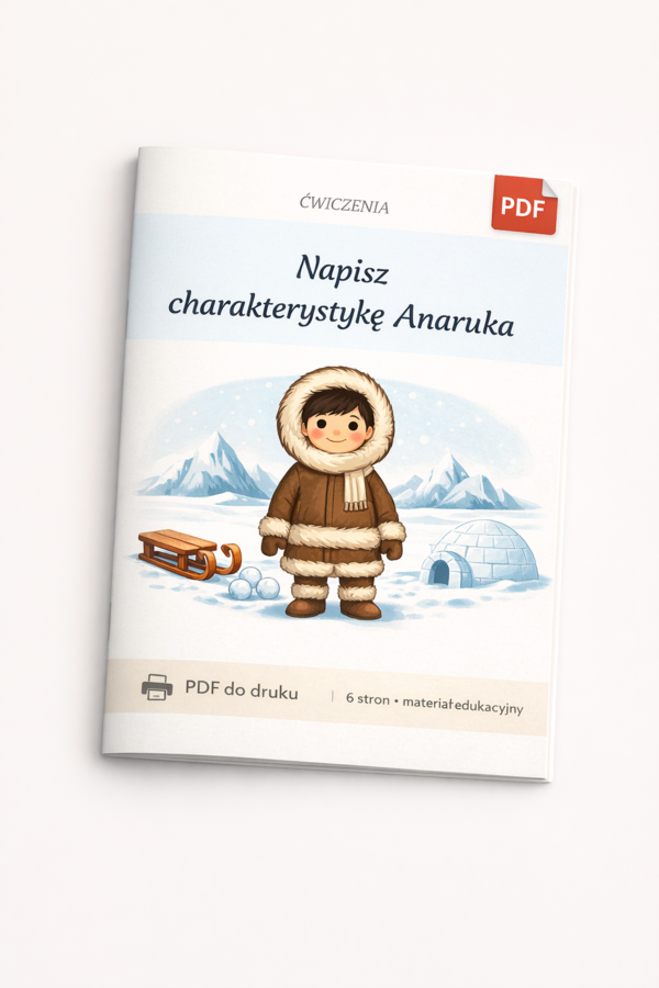 Ćwiczenie. Napisz charakterystykę Anaruka.