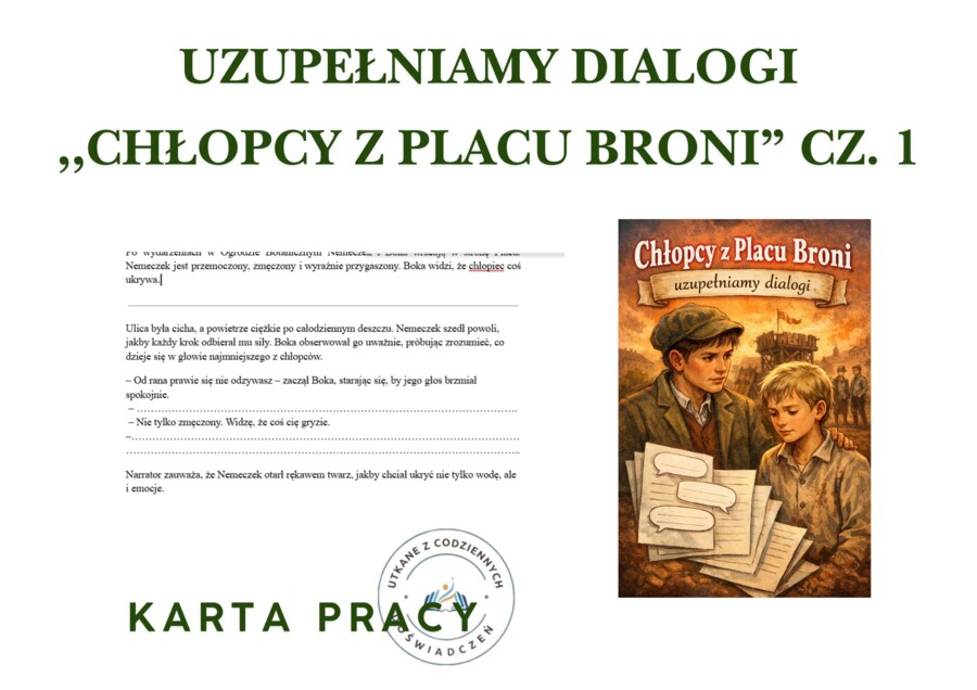 Uzupełniamy dialogi.  ,,Chłopcy z Placu Broni” cz. 1