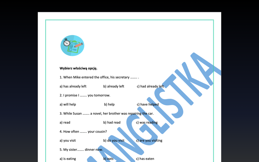 Present Simple, Present Continuous, Future Simple, Present Perfect, Past Simple, Past Perfect, Past Continuous- test wyboru