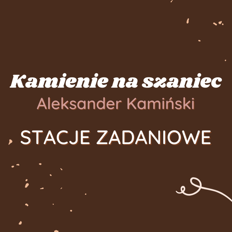 Stacje zadaniowe: Kamienie na szaniec