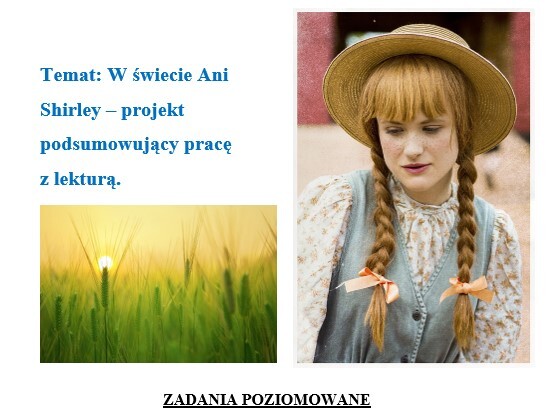 "Ania z Zielonego Wzgórza" - projekt podsumowujący pracę z lekturą (zadania poziomowane)