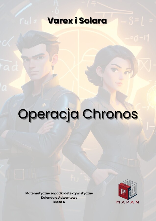 Kalendarz adwentowy matematyka Varex i Solara - Operacja Chronos - klasa 6 (5)