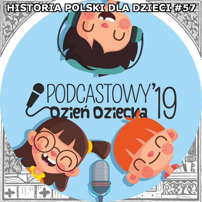 Odc. 57 - Dzień Dziecka