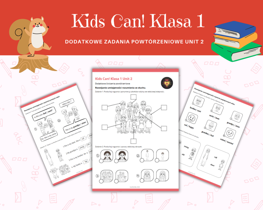 Kids Can 1 Unit 2 Family Karty Pracy Dodatkowe zadania utrwalające Powtórzenie Klasa Pierwsza Członkowie Rodziny Zadania Słuchanie Czytanie Mówienie Pisanie